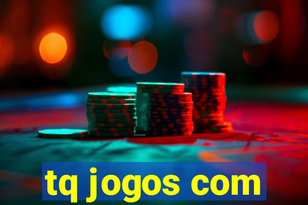 tq jogos com